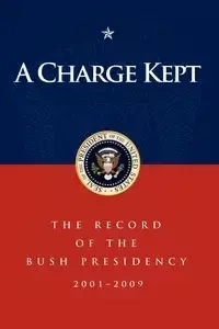 A Charge Kept - George Bush W