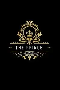 The Prince - Machiavelli Nicolo