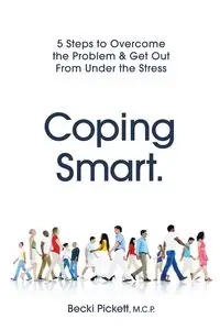 Coping Smart. - Becki Pickett