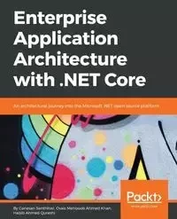 Enterprise Application Architecture with .NET Core - Senthilvel Ganesan