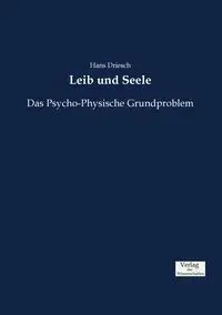 Leib und Seele - Hans Driesch