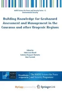 Building Knowledge for Geohazard Assessment and Management in the Caucasus and other Orogenic Regions - Bonali Fabio Luca