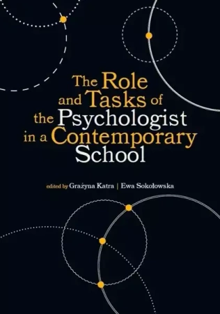 The Role and Tasks of the Psychologist in a Contemporary School - Katra Grażyna, Sokołowska Ewa