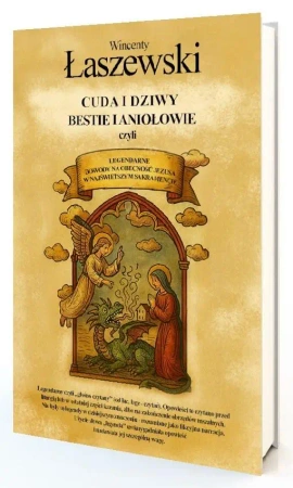 Cuda i dziwy, bestie i aniołowie - Wincenty Łaszewski