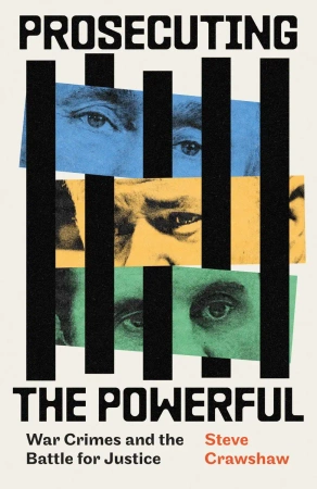 Prosecuting the Powerful. War Crimes and the Battle for Justice.  wer. angielska - Steve Crawshaw