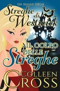 Il colpo delle streghe - Colleen Cross
