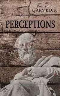 Perceptions - Gary Beck
