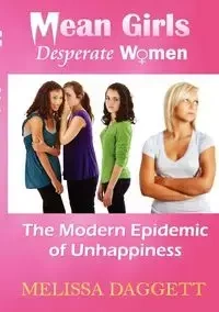 MEAN GIRLS, DESPERATE WOMEN - Melissa Daggett