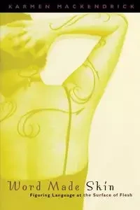 Word Made Skin - Karmen MacKendrick
