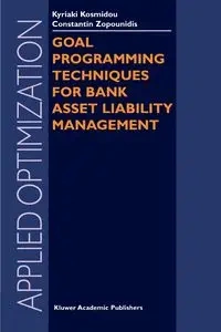 Goal Programming Techniques for Bank Asset Liability Management - Kosmidou Kyriaki