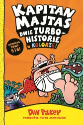 Kapitan Majtas. Dwie turbohistorie w kolorze (Tomy 5 i 6) - Pilkey Dav