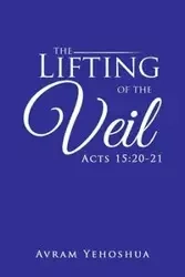 The Lifting of the Veil - Yehoshua Avram