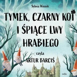 audiobook Tymek, Czarny Kot i śpiące lwy hrabiego - Sylwia Winnik