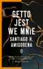Getto jest we mnie - Santiago H. Amigorena