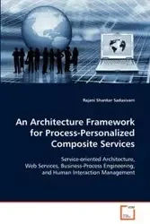 An Architecture Framework for Process-Personalized Composite Services - Sadasivam Rajani Shankar