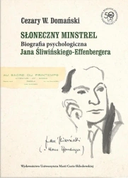 Słoneczny minstrel. Biografia psychologiczna... - Cezary W. Domański