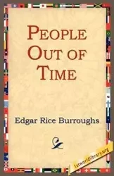 People Out of Time - Edgar Burroughs Rice