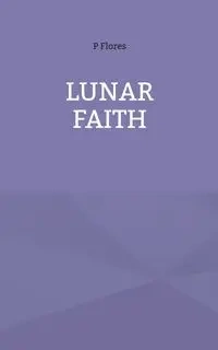 Lunar Faith - Flores P