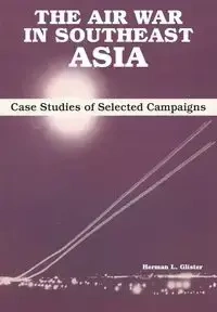 The Air War in Southeast Asia - Glister Herman L.
