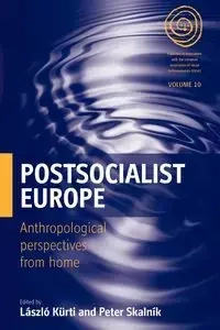 Postsocialist Europe - Kürti László