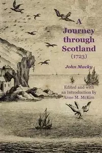 A Journey through Scotland (1723) - John Macky