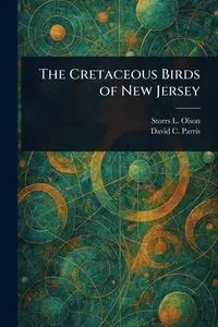 The Cretaceous Birds of New Jersey - Olson Storrs L.