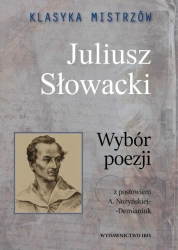 Klasyka mistrzów. Juliusz Słowacki. Wybór poezji - Juliusz Słowacki