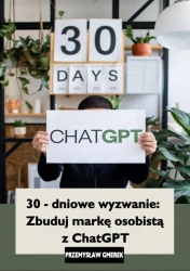 eBook 30-dniowe wyzwanie: zbuduj markę osobistą z ChatGPT - Przemysław Gmerek epub mobi
