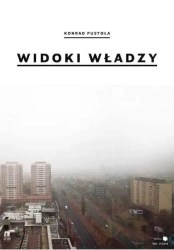 Widoki władzy | Views of power - Konrad Pustoła