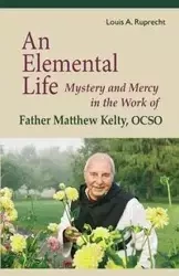 An Elemental Life - Louis Ruprecht A