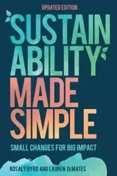 Sustainability Made Simple - Byrd Rosaly