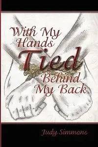 With My Hands Tied Behind My Back - Judy Simmons