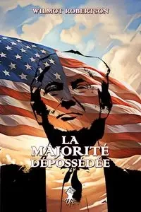 La majorité dépossédée - Robertson Wilmot