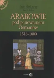 Arabowie pod panowaniem Osmanów 1516-1800 - Jane Hathaway, Karl K. Barbir