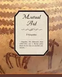 Mutual Aid - Kropotkin P.