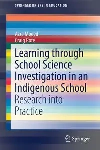 Learning Through School Science Investigation in an Indigenous School - Moeed Azra