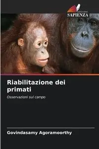 Riabilitazione dei primati - Agoramoorthy Govindasamy