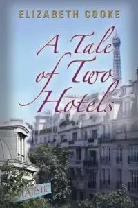A Tale of Two Hotels - Elizabeth Cooke