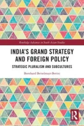 India's Grand Strategy and Foreign Policy - Beitelmair-Berini Bernhard
