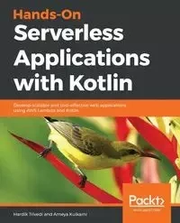 Hands-On Serverless Applications with Kotlin - Trivedi Hardik