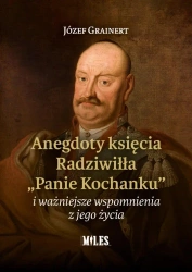 Anegdoty księcia Radziwiłła. "Panie Kochanku"... - Józef Grainert