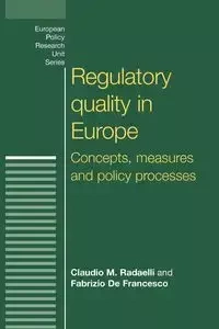 Regulatory quality in Europe - Claudio Radaelli