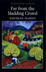 Far from the Madding Crowd. Wordsworth Classics wer. angielska - Thomas Hardy