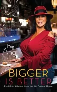 Bigger Is Better - Big Ang