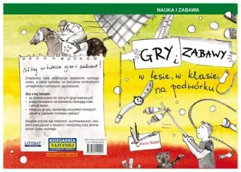 Gry i zabawy w lesie, w klasie, na podwórku - Katarzyna Rożek