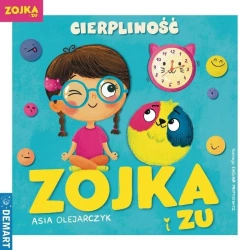 Zojka i Zu. Cierpliwość - Asia Olejarczyk, Ewelina Protasewicz