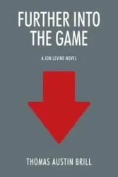 Further into the Game - Thomas Austin Brill