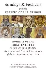 Sundays and Festivals with the Fathers of the Church - Hubert Rev. D.G.