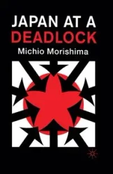 Japan at a Deadlock - Morishima Michio