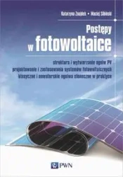 Postępy w fotowoltaice - Katarzyna Znajdek, Maciej Sibiński